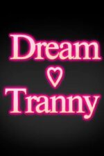 $9.95 Dream Tranny Discount (Up To 51% Off)